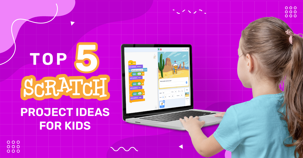 Top 10 Fun Scratch Project Ideas For Kids to Try in 2023