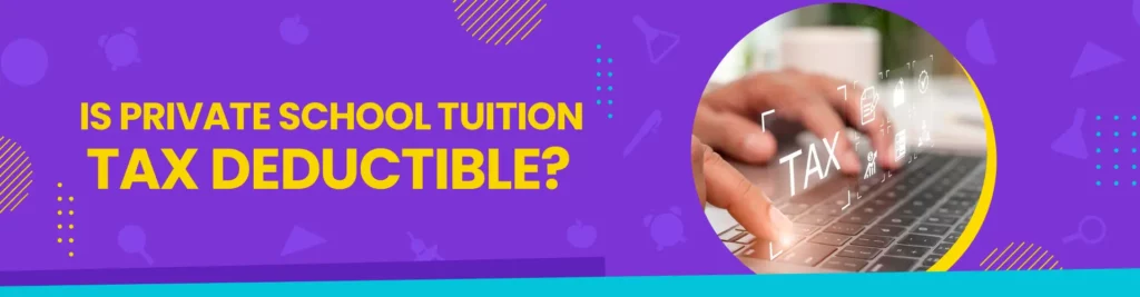 Is private school tuition tax deductible?