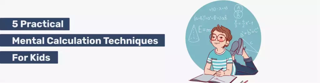 Practical Mental Calculation Techniques For Kids