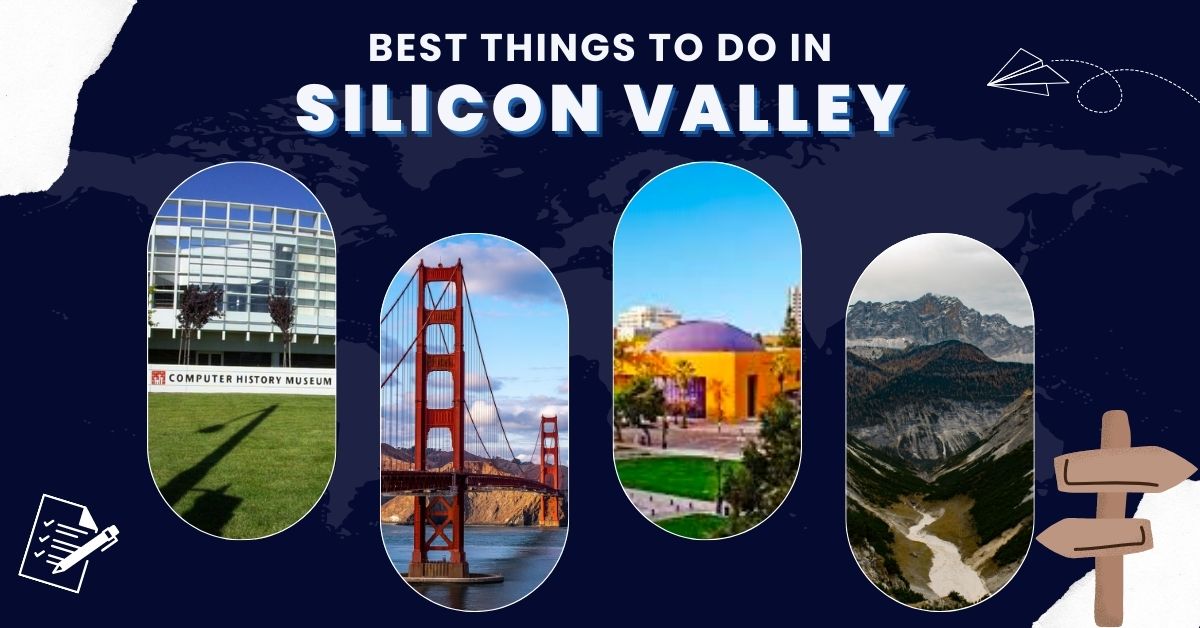 5 Best Things To Do In Silicon Valley In 2024