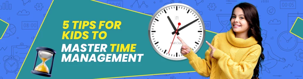 Kids to Master Time Management