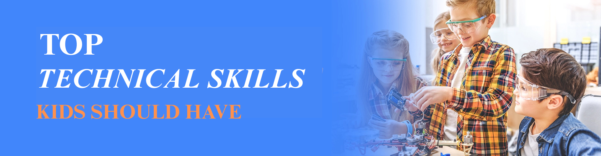 Technical Skills Kids Should Have