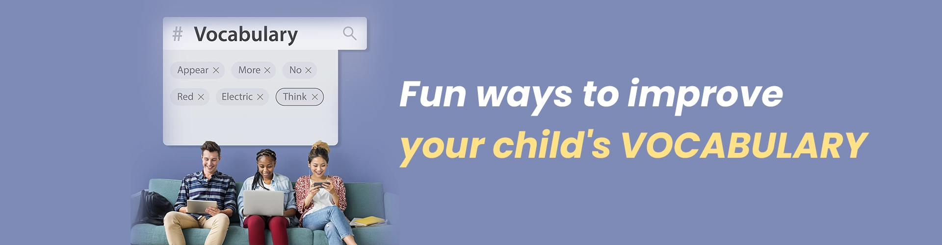 Fun ways to improve your child's vocabulary