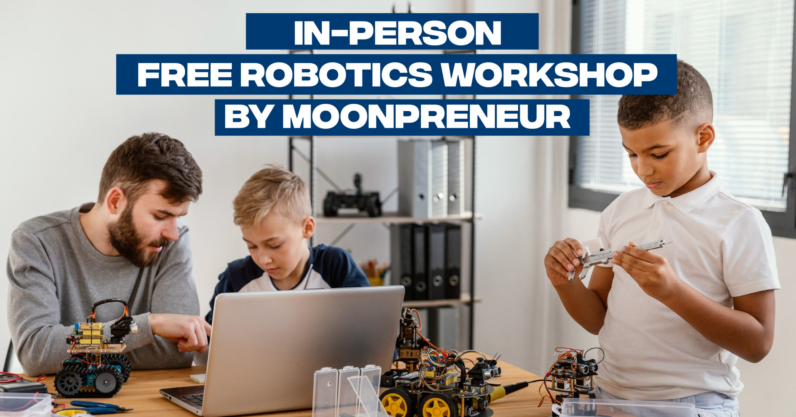 In-person Robotics Workshop By Moonpreneur