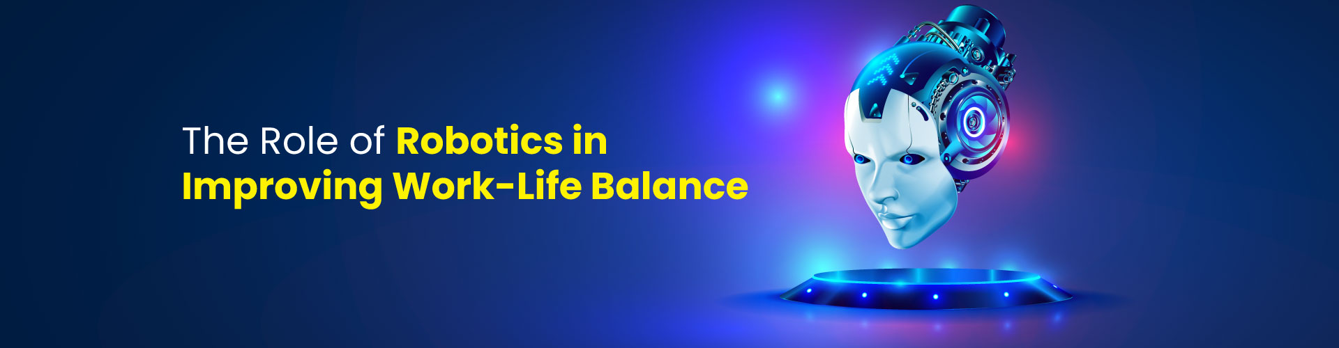 Robotics In Improving Work Life Balance