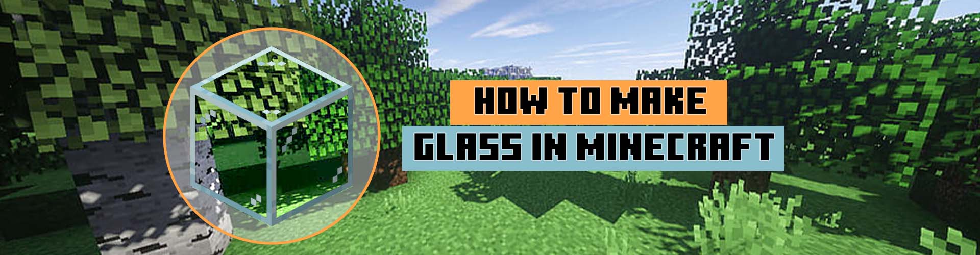 How to Make Glass in Minecraft