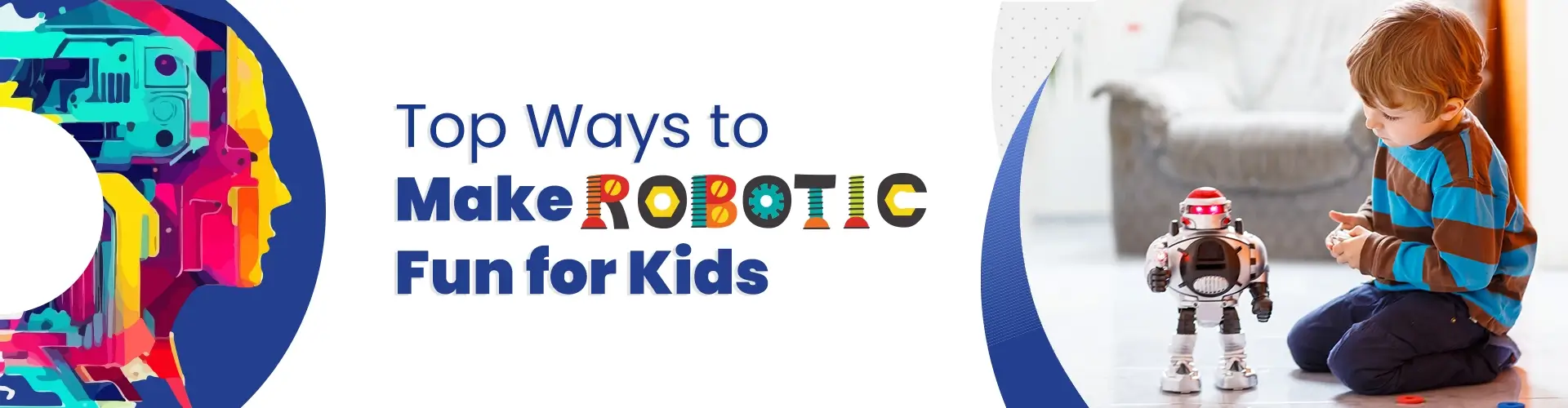 Top Ways to Make Robotics Fun for Kids