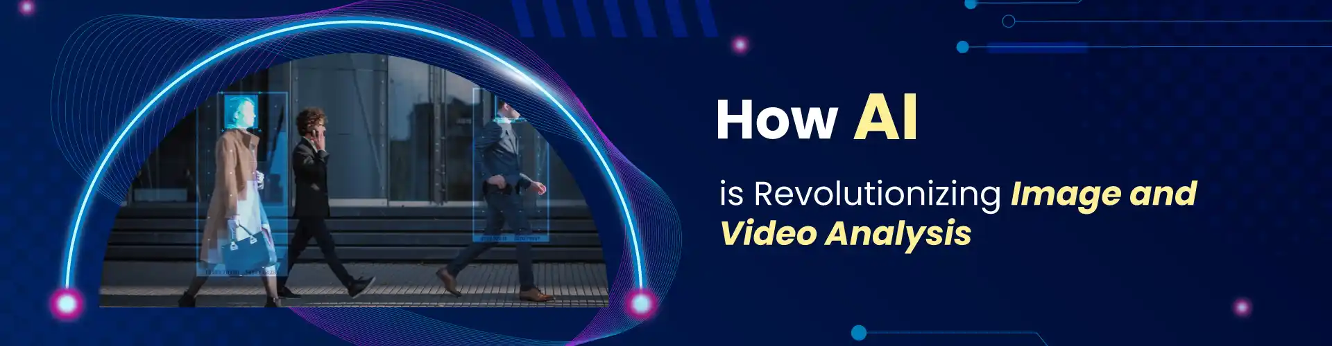 How AI is Revolutionizing Image and Video Analysis