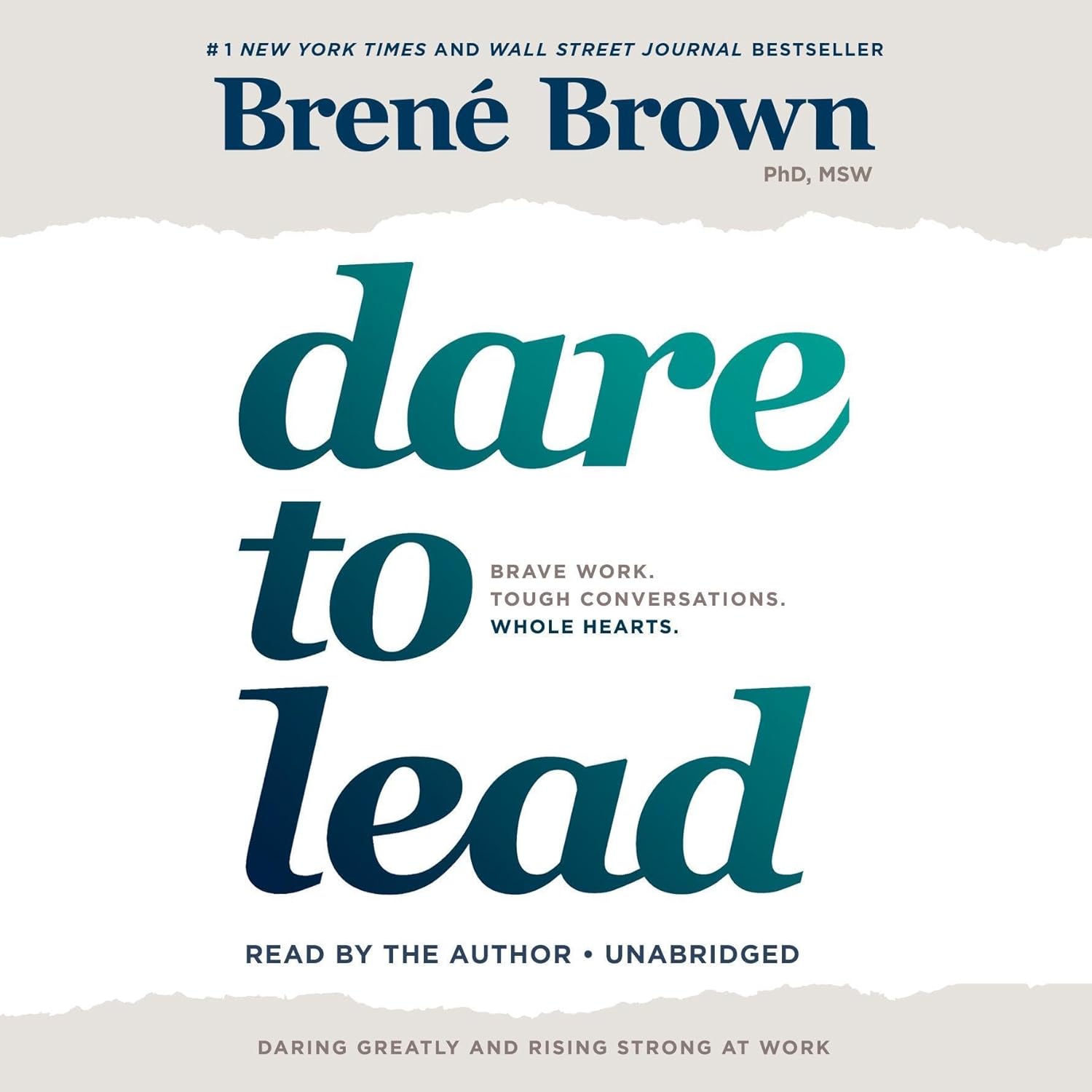 "Dare to Lead: Brave Work. Tough Conversations. Whole Hearts."