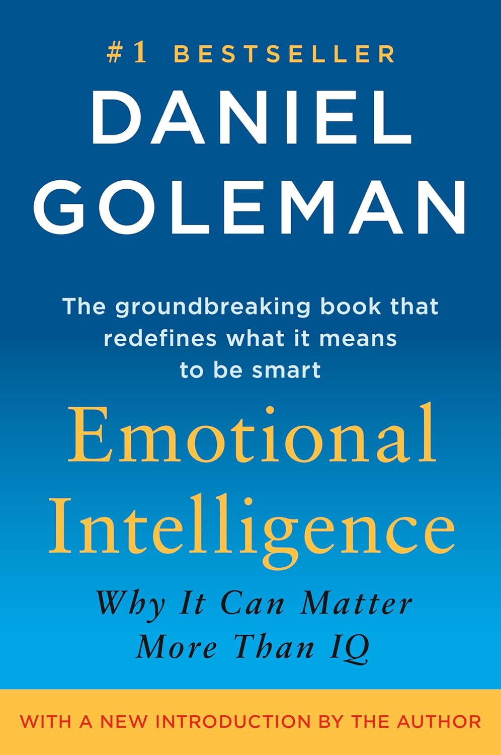 "Emotional Intelligence: Why It Can Matter More Than IQ" by Daniel Goleman