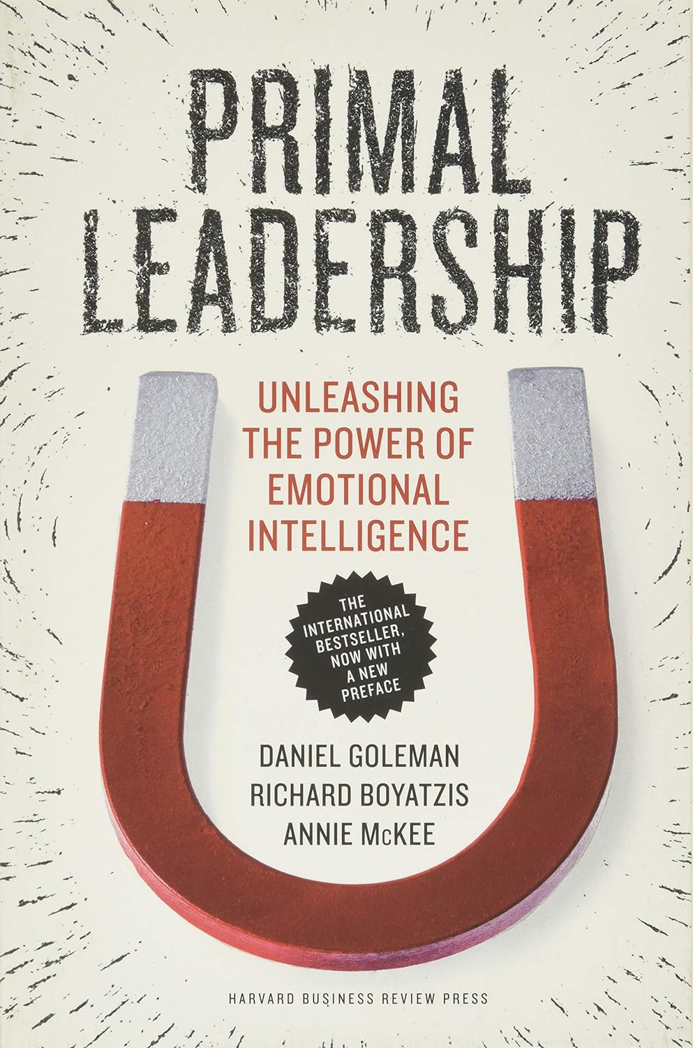 "Primal Leadership: Unleashing the Power of Emotional Intelligence"