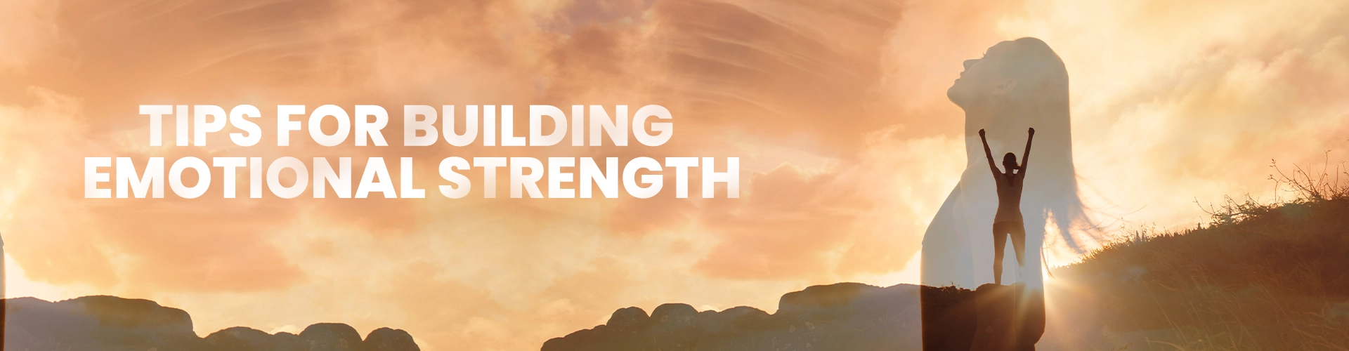 Tips for Building Emotional Strength