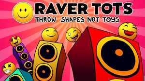 Raver Tots