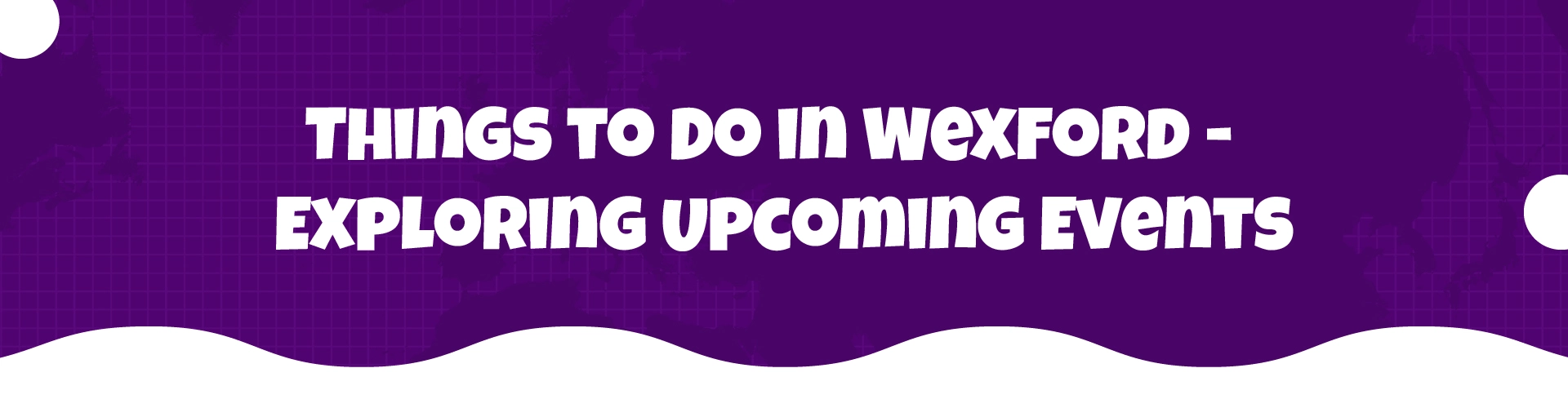 Wexford Feature