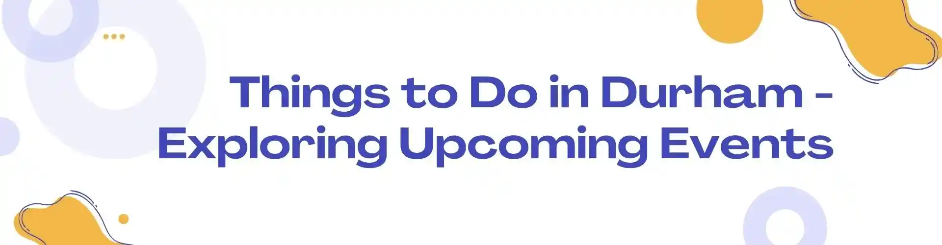 Top Things to Do in Durham