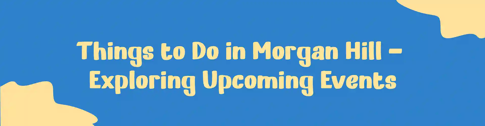 Things to Do in Morgan Hill
