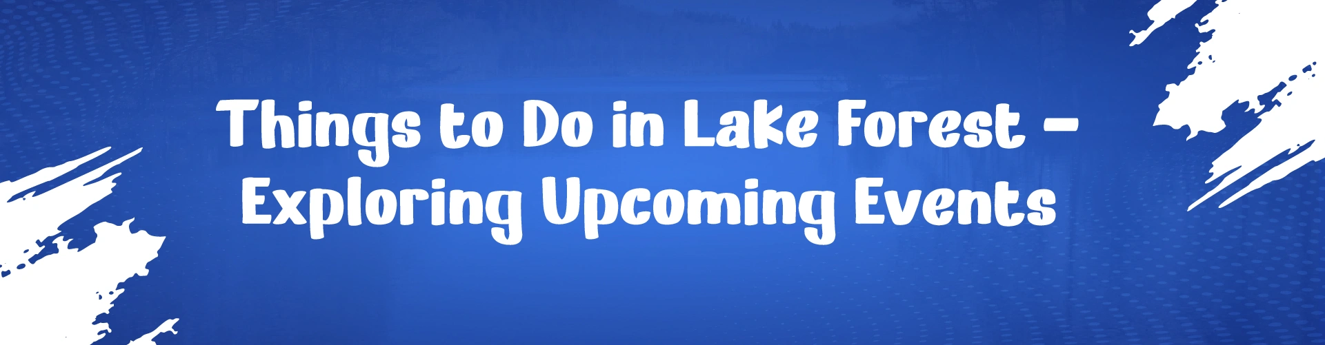 Things To Do In Lake Forest