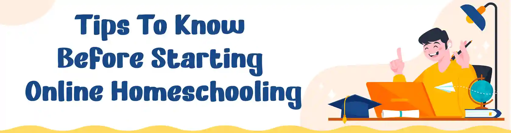 10 Tips To Know Before Starting Online Homeschooling | Beginner’s Guide