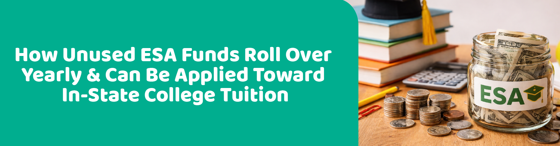 How Unused ESA Funds Roll Over Yearly and Can Be Applied Toward In-State College Tuition