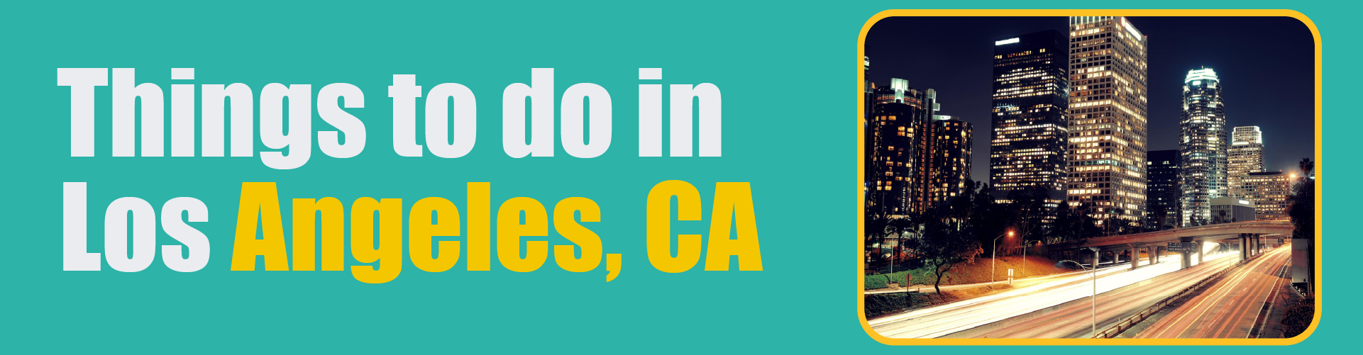 Things to do in Los Angeles, CA