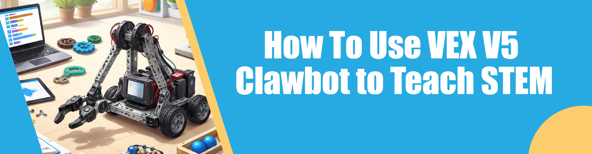 How To Use VEX V5 Clawbot to Teach STEM