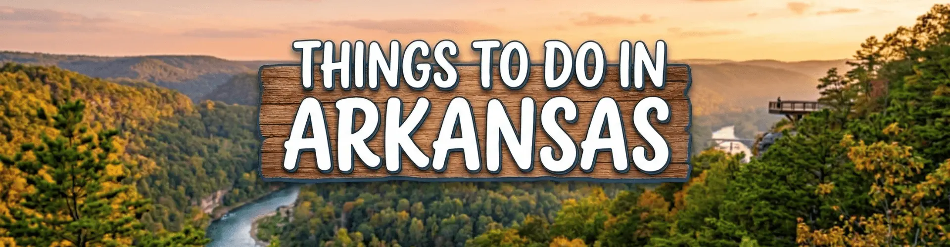 Things To Do in Arkansas