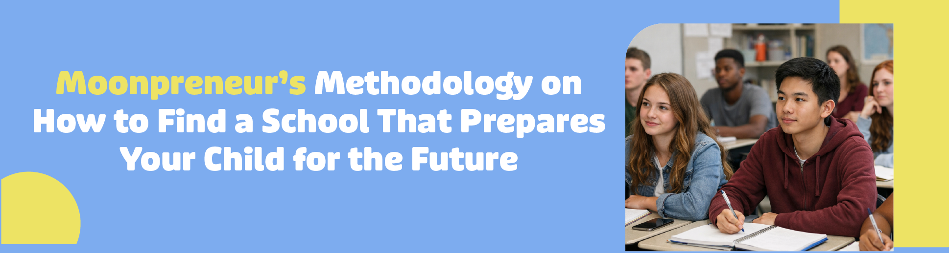 Moonpreneur’s Methodology on How to Find a School That Prepares Your Child for the Future