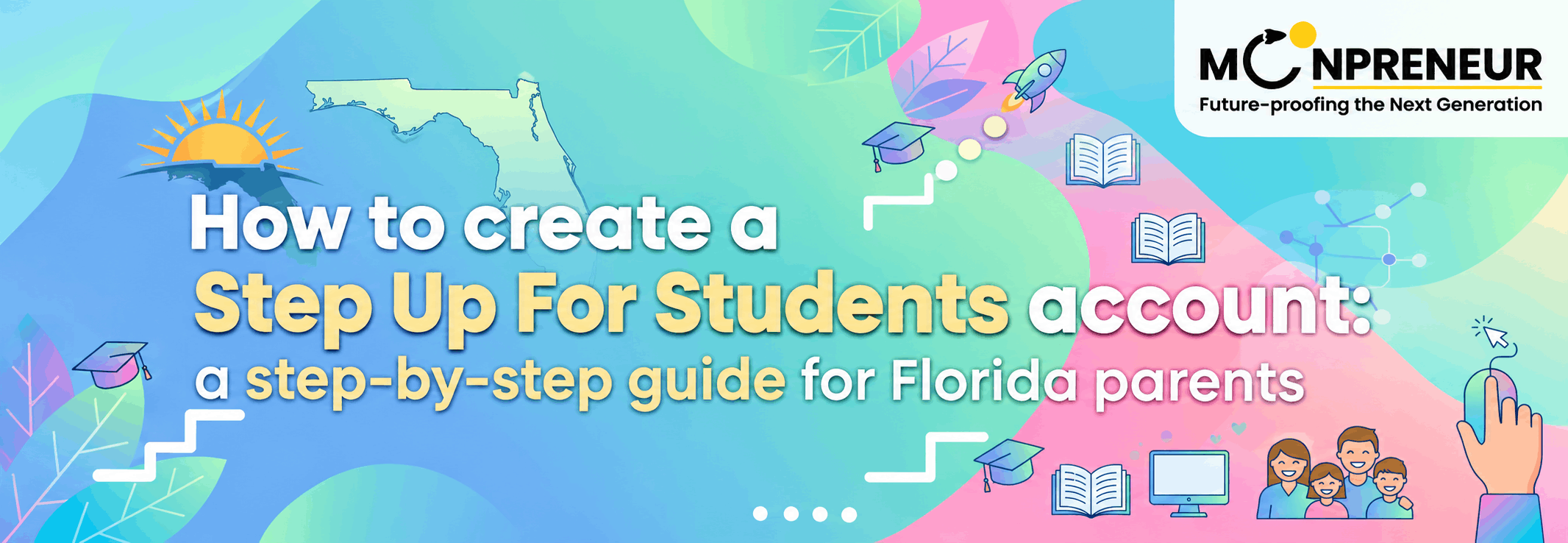 How to Create a Step Up For Students Account: Florida Parent Guide