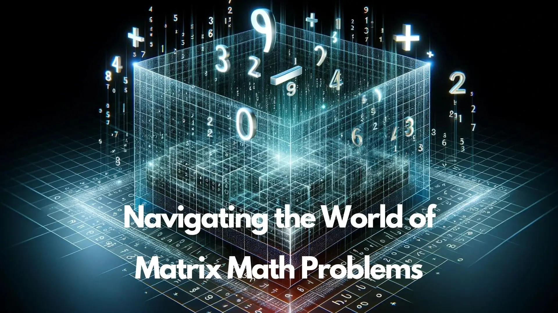 Navigating the World of Matrix Math Problems