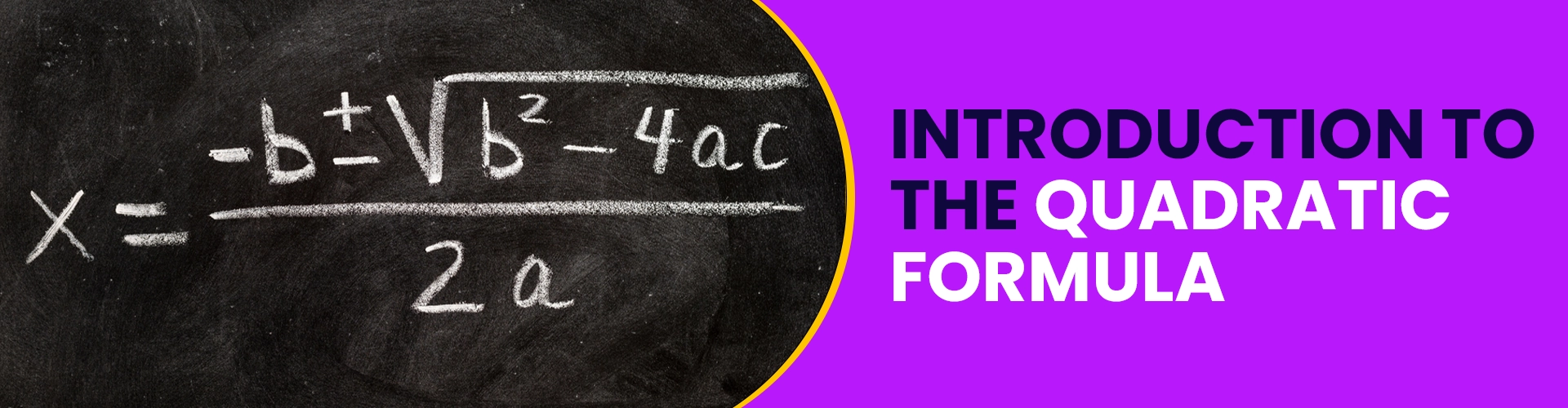 Introduction To The Quadratic Formula