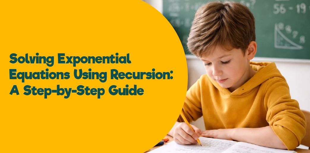Exponential Equations Using Recursion & Algebraic Method