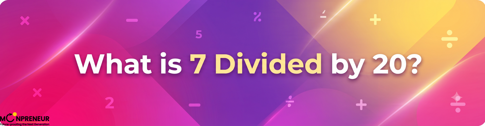 What Is 7 Divided By 20