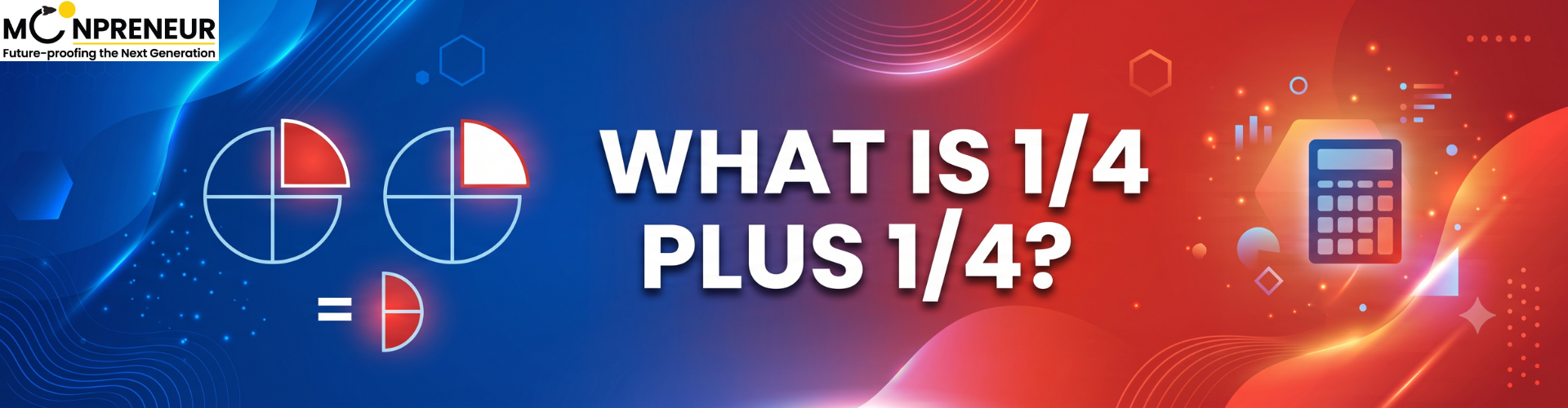 What Is 1/4 Plus 1/4