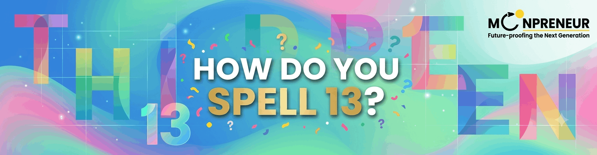 How Do You Spell 13