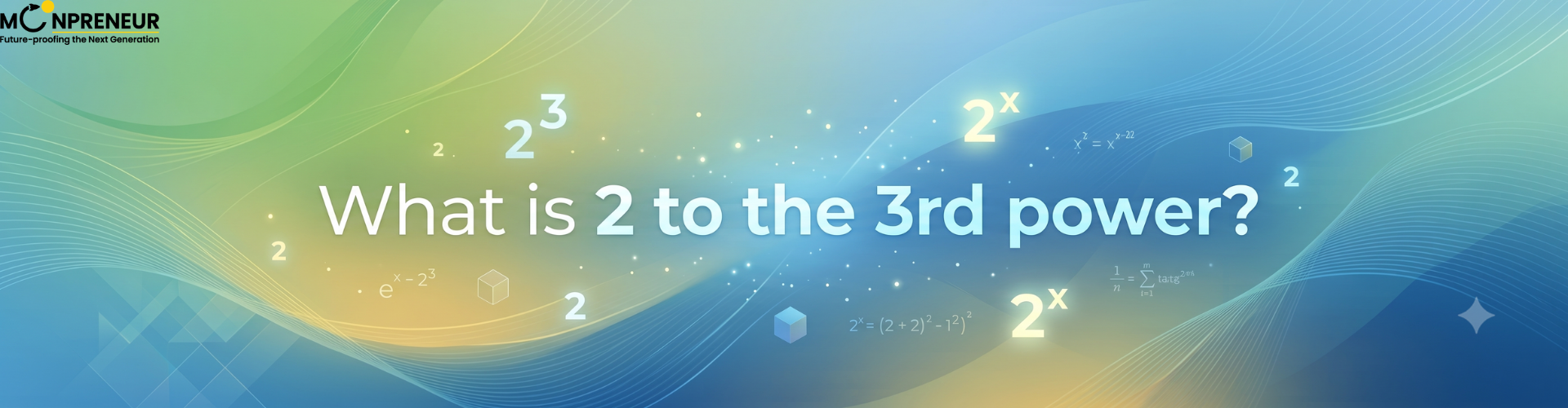 What is 2 to the 3rd power