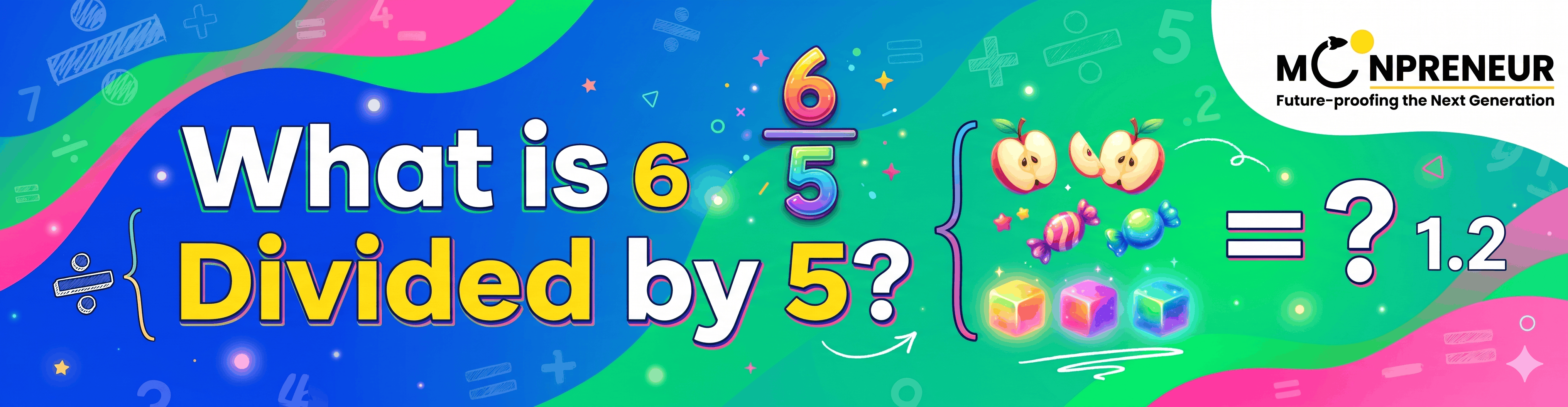 What Is 6 Divided By 5
