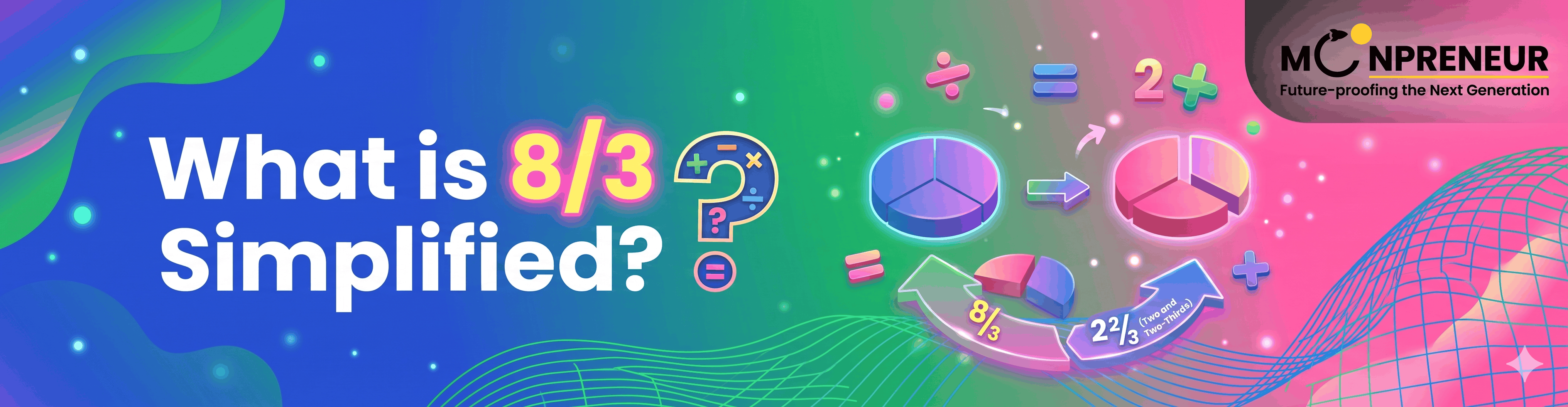 What Is 8/3 Simplified